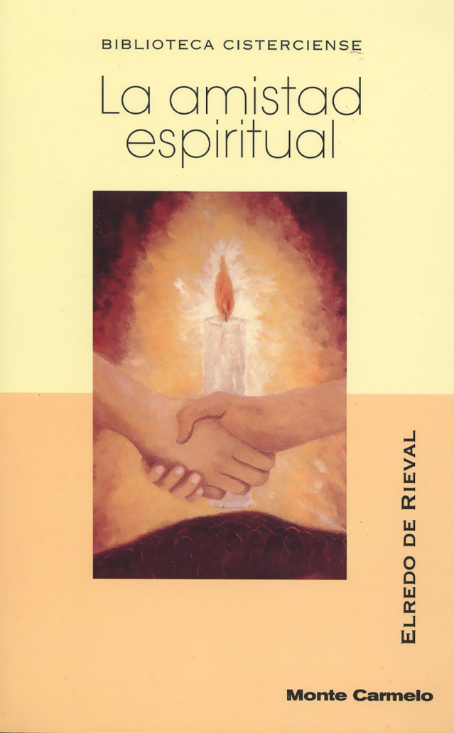 LA AMISTAD ESPIRITUAL. Un Tema Inmortal Vivido Y Explicado – Abadia San ...